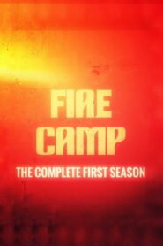 Fire Camp: The Complete First Season