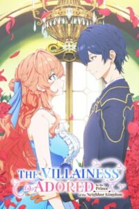 The Villainess Is Adored by the Prince of the Neighbor Kingdom